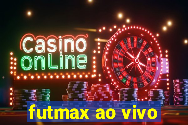 futmax ao vivo